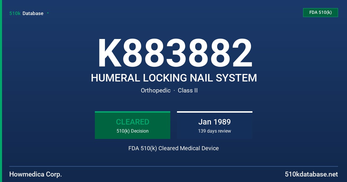 K883882 HUMERAL LOCKING NAIL SYSTEM FDA 510(k) Cleared Medical Device