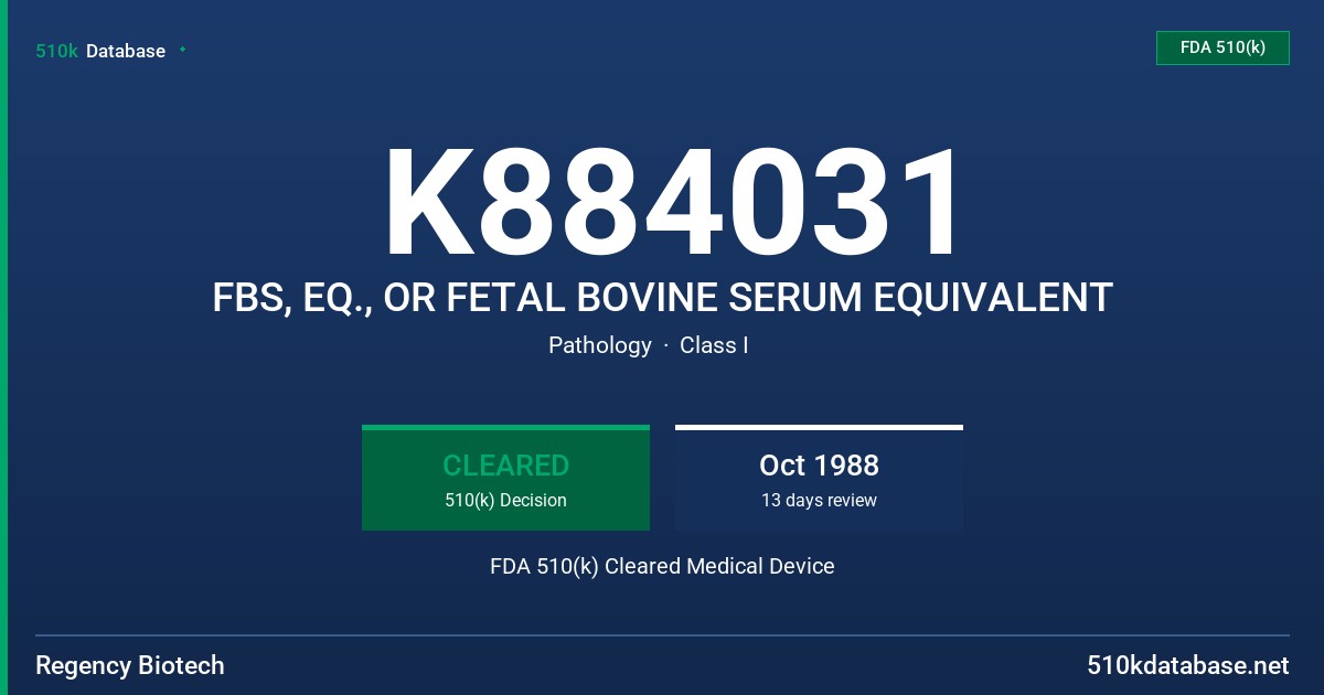 K884031 FBS, EQ., OR FETAL BOVINE SERUM EQUIVALENT FDA 510(k) Cleared Medical Device