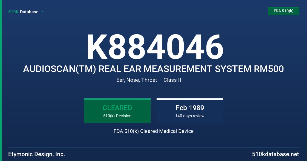 K884046 AUDIOSCAN(TM) REAL EAR MEASUREMENT SYSTEM RM500 FDA 510(k) Cleared Medical Device