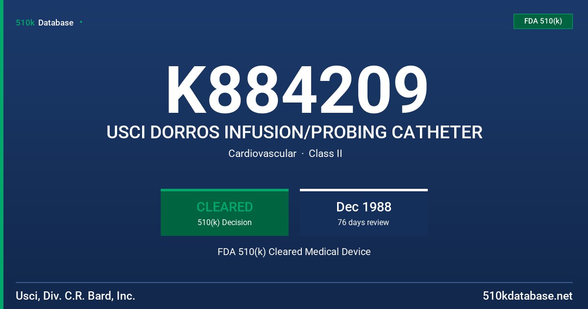 K884209 USCI DORROS INFUSION/PROBING CATHETER FDA 510(k) Cleared Medical Device