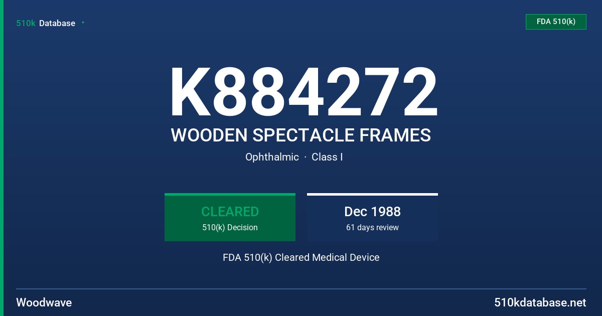 K884272 WOODEN SPECTACLE FRAMES FDA 510(k) Cleared Medical Device