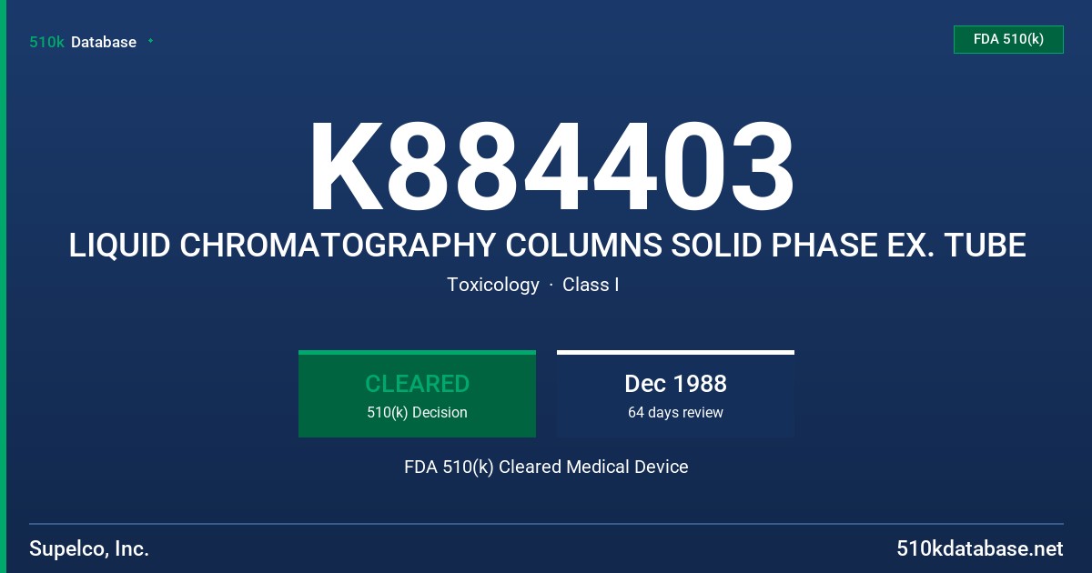 K884403 LIQUID CHROMATOGRAPHY COLUMNS SOLID PHASE EX. TUBE FDA 510(k) Cleared Medical Device