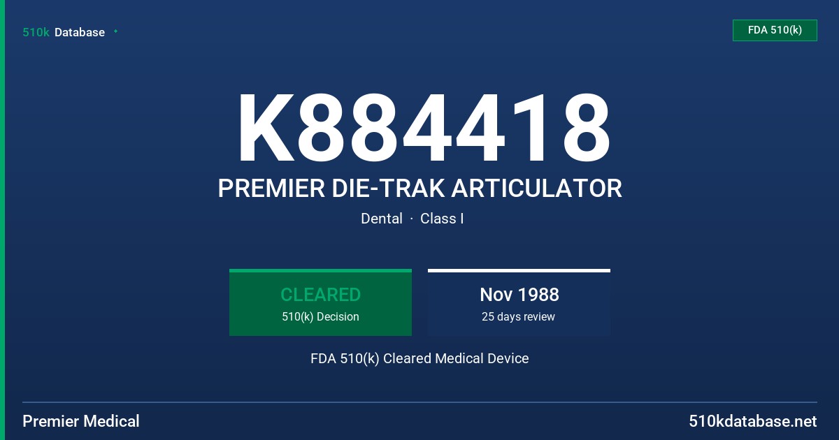 K884418 PREMIER DIE-TRAK ARTICULATOR FDA 510(k) Cleared Medical Device