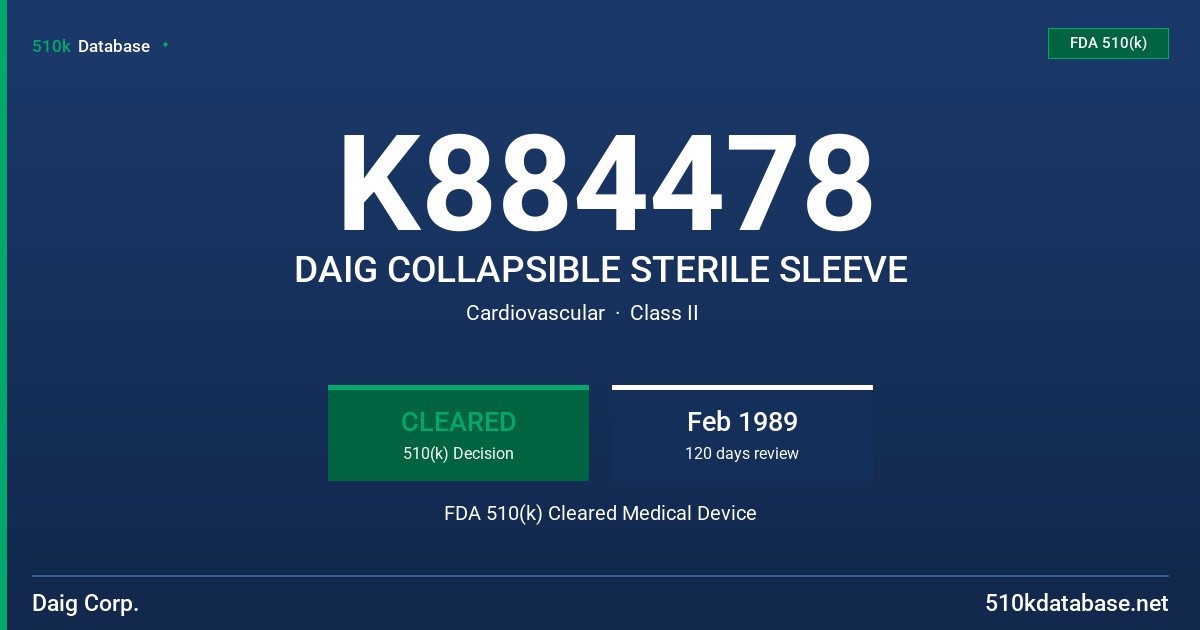 K884478 DAIG COLLAPSIBLE STERILE SLEEVE FDA 510(k) Cleared Medical Device
