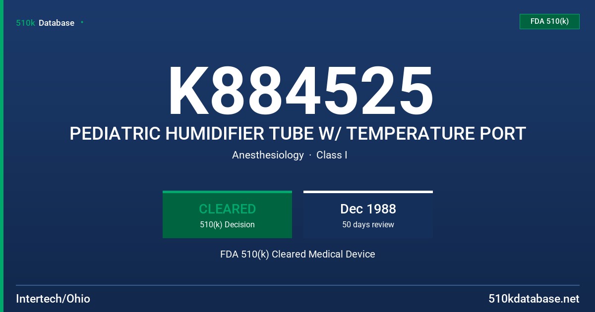 K884525 PEDIATRIC HUMIDIFIER TUBE W/ TEMPERATURE PORT FDA 510(k) Cleared Medical Device