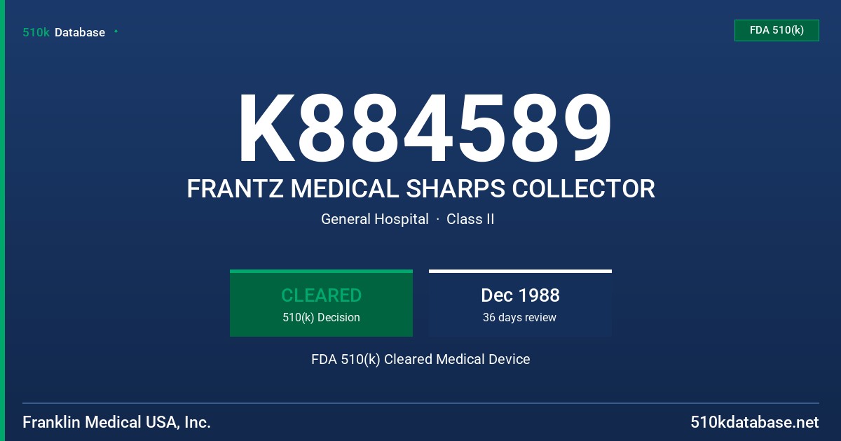 K884589 FRANTZ MEDICAL SHARPS COLLECTOR FDA 510(k) Cleared Medical Device