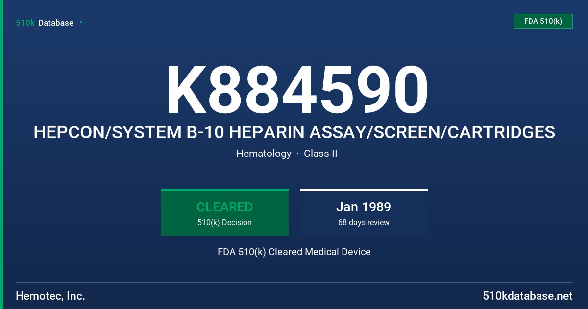 K884590 HEPCON/SYSTEM B-10 HEPARIN ASSAY/SCREEN/CARTRIDGES FDA 510(k) Cleared Medical Device