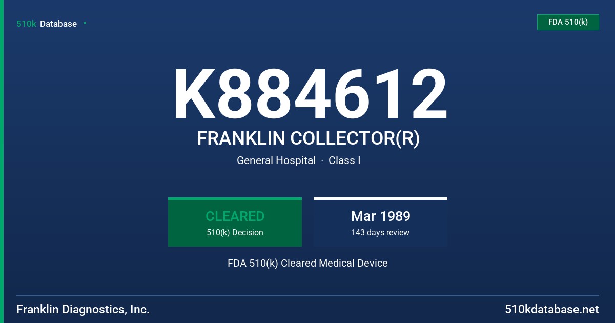 K884612 FRANKLIN COLLECTOR(R) FDA 510(k) Cleared Medical Device