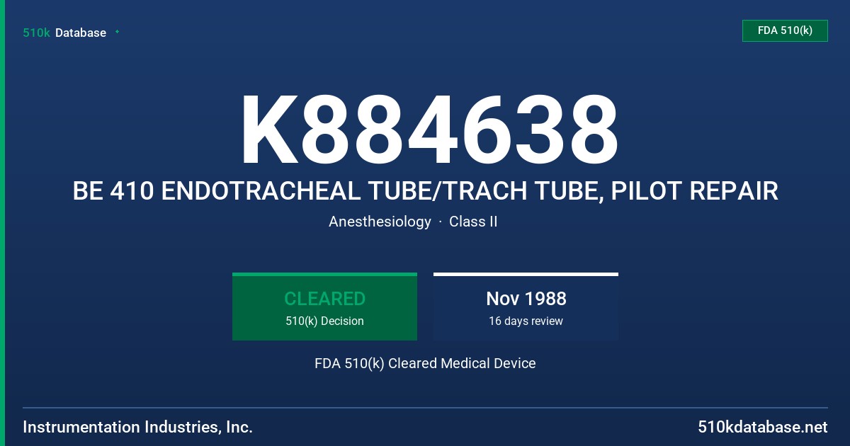 K884638 BE 410 ENDOTRACHEAL TUBE/TRACH TUBE, PILOT REPAIR FDA 510(k) Cleared Medical Device
