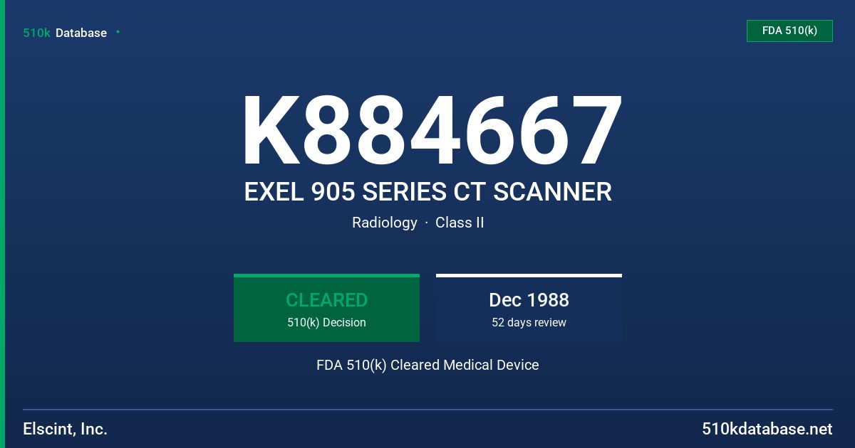 K884667 EXEL 905 SERIES CT SCANNER FDA 510(k) Cleared Medical Device