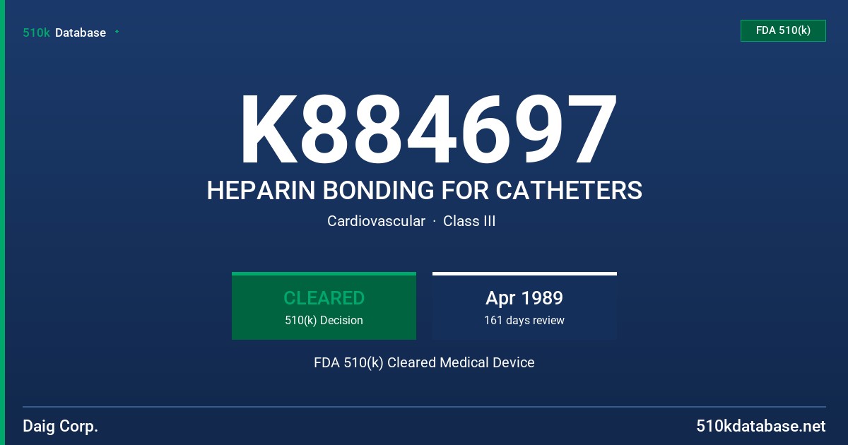 K884697 HEPARIN BONDING FOR CATHETERS FDA 510(k) Cleared Medical Device