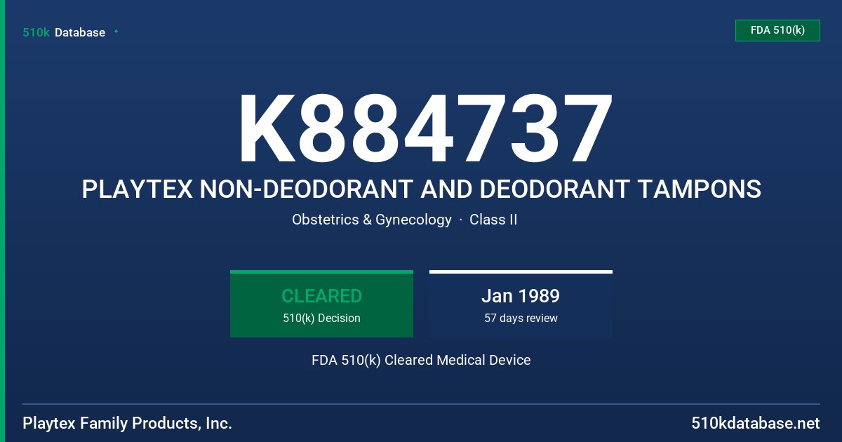 K884737 PLAYTEX NON-DEODORANT AND DEODORANT TAMPONS FDA 510(k) Cleared Medical Device