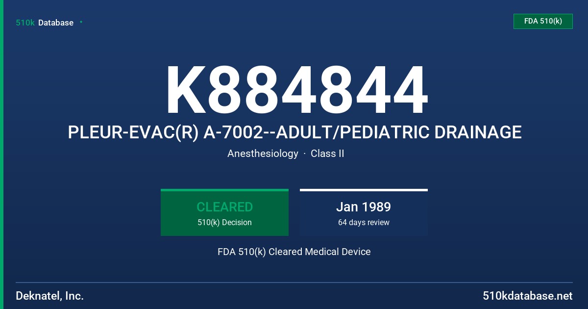 K884844 PLEUR-EVAC(R) A-7002--ADULT/PEDIATRIC DRAINAGE FDA 510(k) Cleared Medical Device