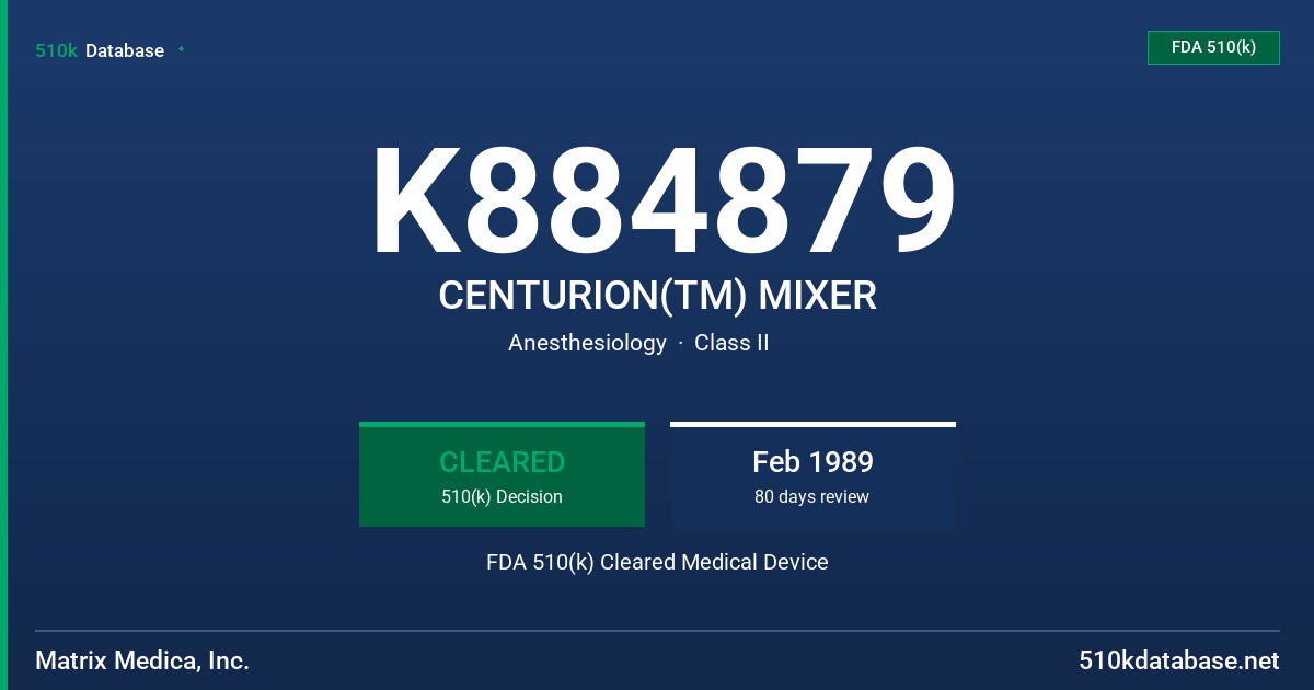K884879 CENTURION(TM) MIXER FDA 510(k) Cleared Medical Device