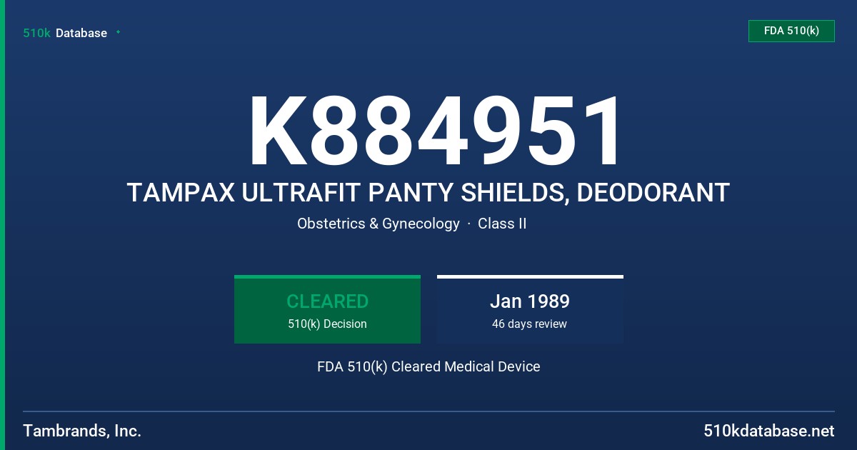 K884951 TAMPAX ULTRAFIT PANTY SHIELDS, DEODORANT FDA 510(k) Cleared Medical Device