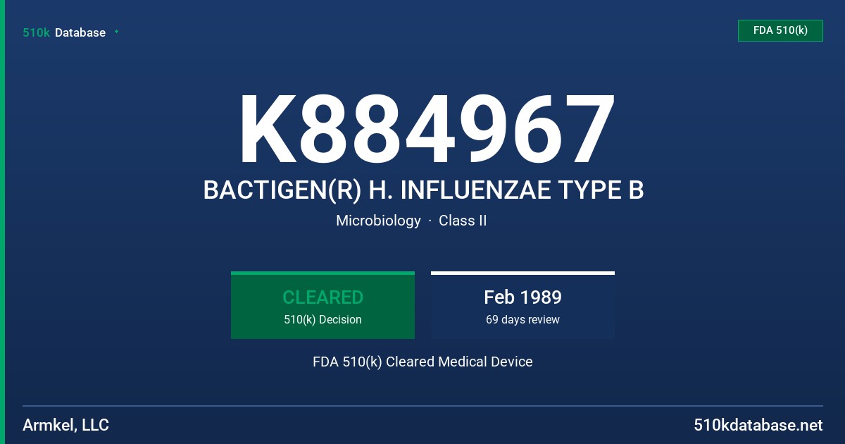 K884967 BACTIGEN(R) H. INFLUENZAE TYPE B FDA 510(k) Cleared Medical Device