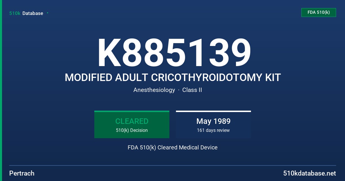 K885139 MODIFIED ADULT CRICOTHYROIDOTOMY KIT FDA 510(k) Cleared Medical Device