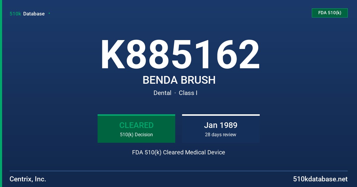 K885162 BENDA BRUSH FDA 510(k) Cleared Medical Device