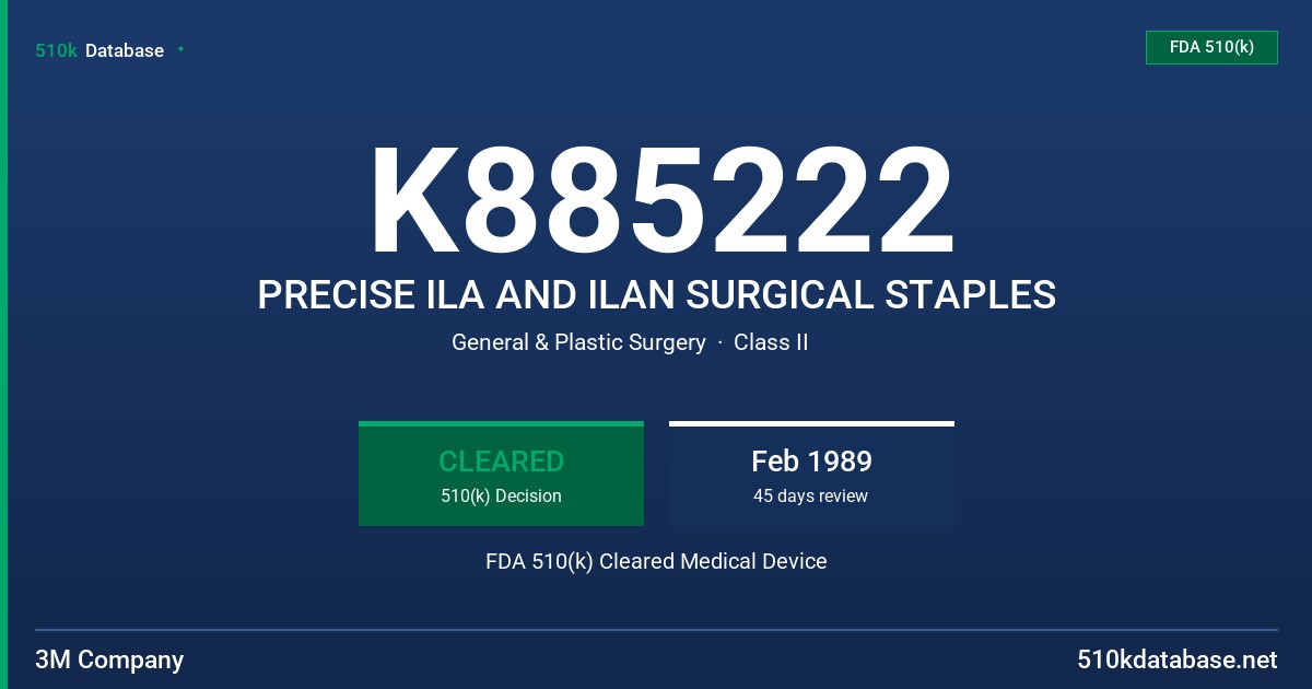 K885222 PRECISE ILA AND ILAN SURGICAL STAPLES FDA 510(k) Cleared Medical Device
