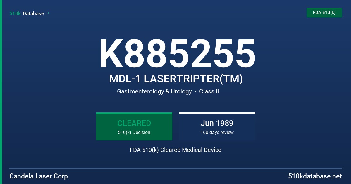 K885255 MDL-1 LASERTRIPTER(TM) FDA 510(k) Cleared Medical Device