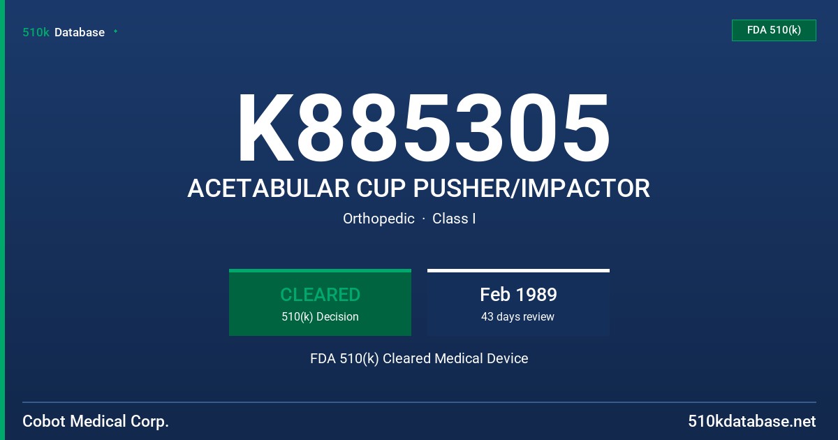 K885305 ACETABULAR CUP PUSHER/IMPACTOR FDA 510(k) Cleared Medical Device
