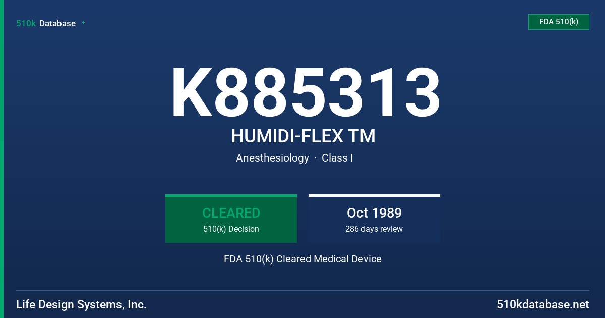 K885313 HUMIDI-FLEX TM FDA 510(k) Cleared Medical Device