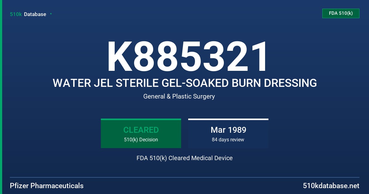 K885321 WATER JEL STERILE GEL-SOAKED BURN DRESSING FDA 510(k) Cleared Medical Device
