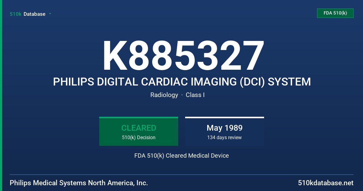 K885327 PHILIPS DIGITAL CARDIAC IMAGING (DCI) SYSTEM FDA 510(k) Cleared Medical Device