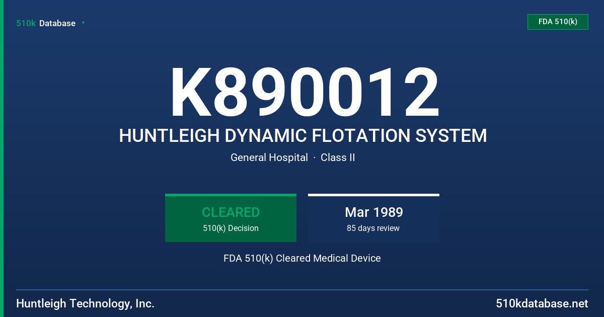 K890012 HUNTLEIGH DYNAMIC FLOTATION SYSTEM FDA 510(k) Cleared Medical Device