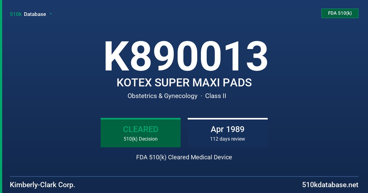 K890013 KOTEX SUPER MAXI PADS FDA 510(k) Cleared Medical Device
