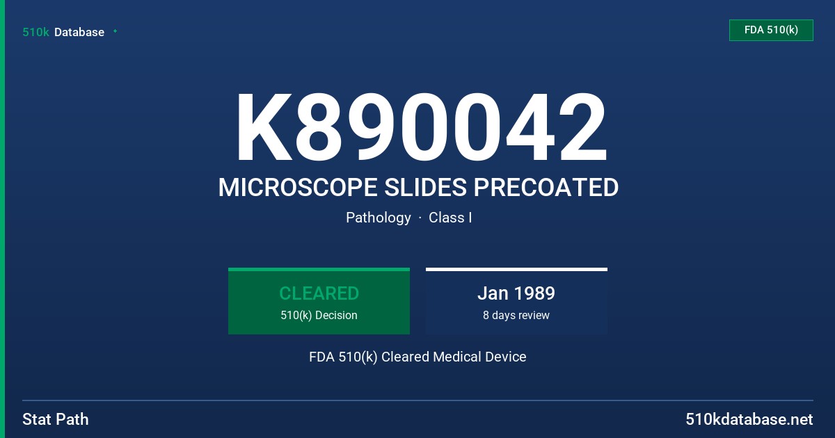 K890042 MICROSCOPE SLIDES PRECOATED FDA 510(k) Cleared Medical Device