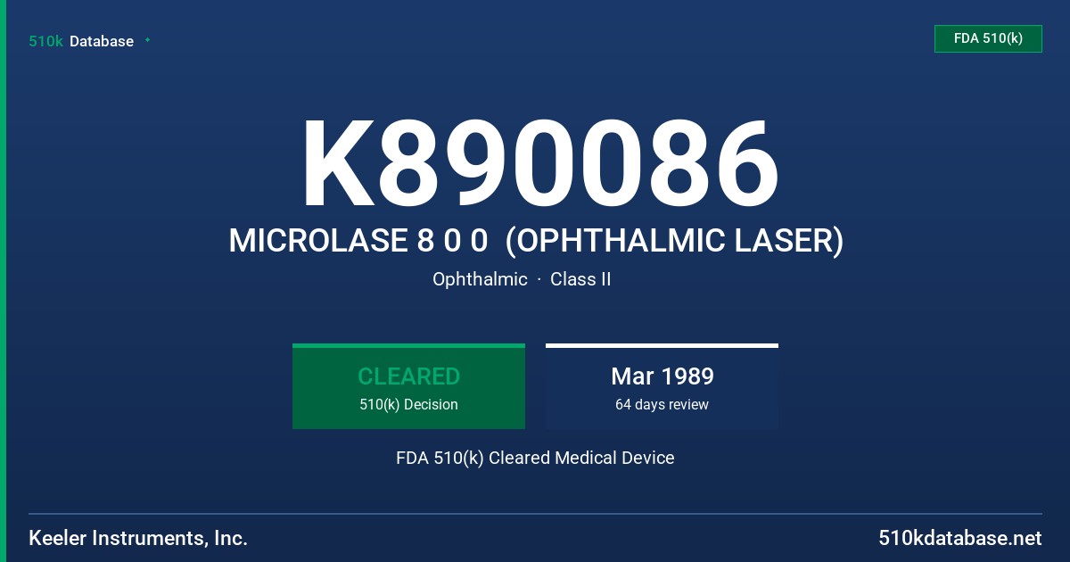 K890086 MICROLASE 8 0 0  (OPHTHALMIC LASER) FDA 510(k) Cleared Medical Device