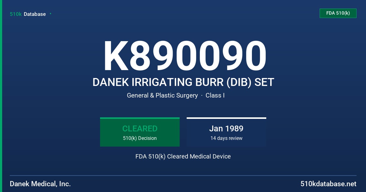 K890090 DANEK IRRIGATING BURR (DIB) SET FDA 510(k) Cleared Medical Device