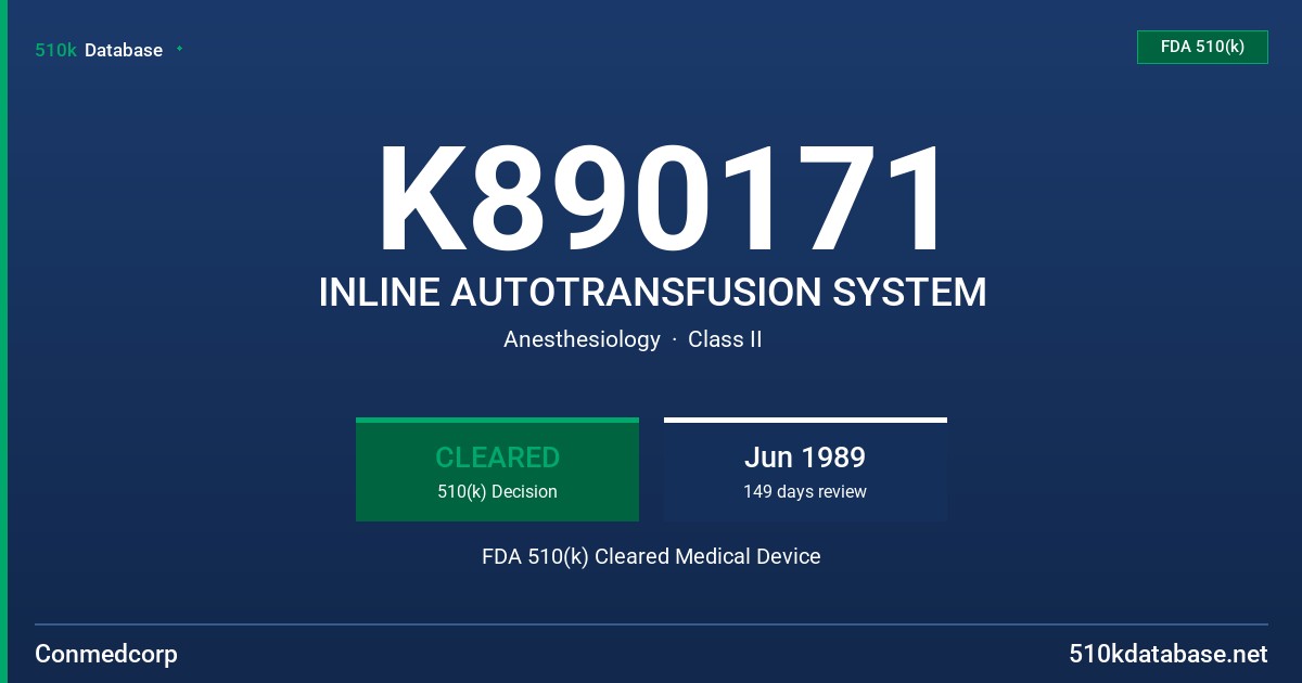 K890171 INLINE AUTOTRANSFUSION SYSTEM FDA 510(k) Cleared Medical Device