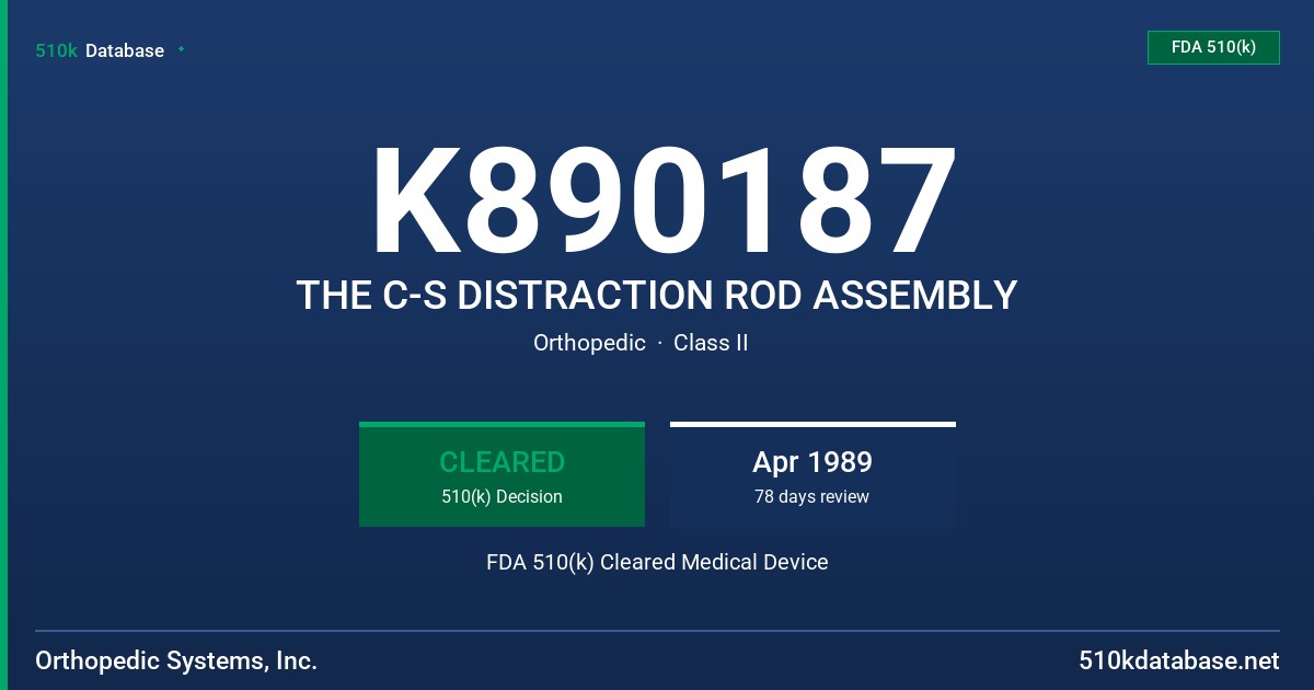 K890187 THE C-S DISTRACTION ROD ASSEMBLY FDA 510(k) Cleared Medical Device