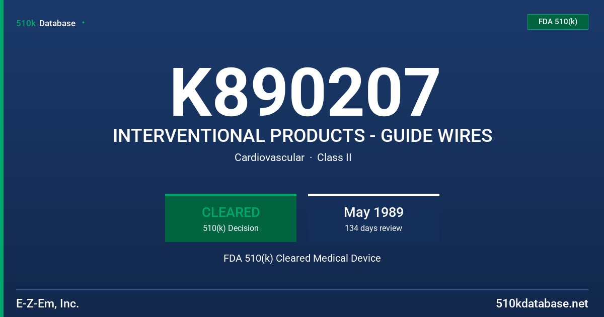 K890207 INTERVENTIONAL PRODUCTS - GUIDE WIRES FDA 510(k) Cleared Medical Device