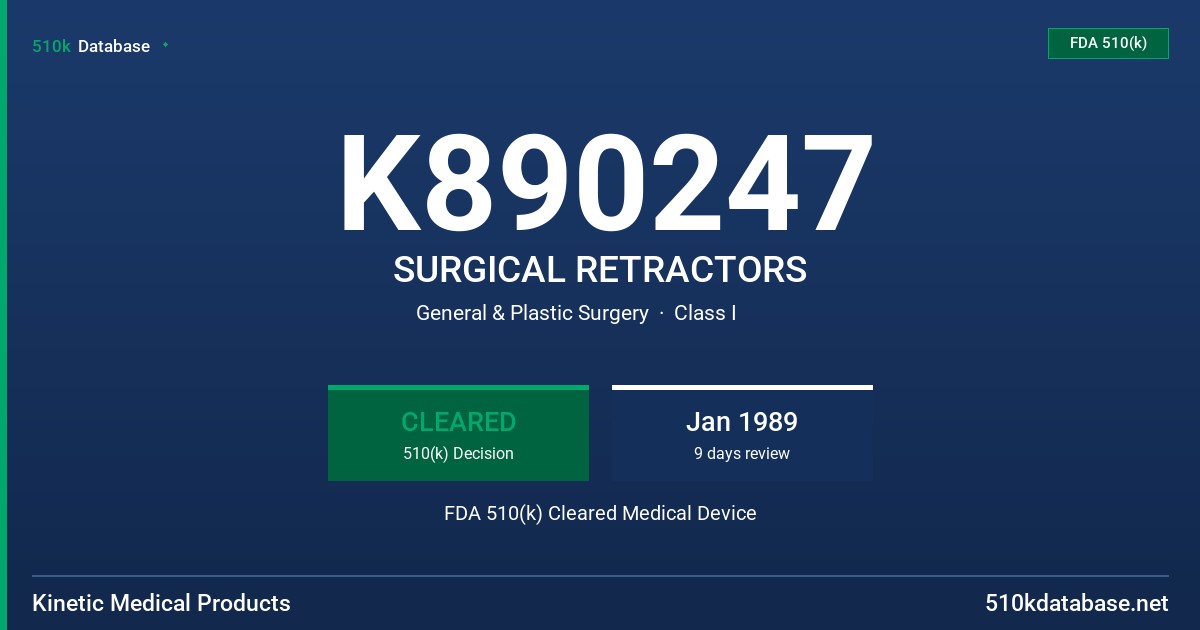K890247 SURGICAL RETRACTORS FDA 510(k) Cleared Medical Device