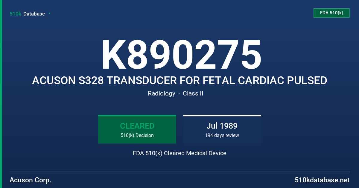K890275 ACUSON S328 TRANSDUCER FOR FETAL CARDIAC PULSED FDA 510(k) Cleared Medical Device
