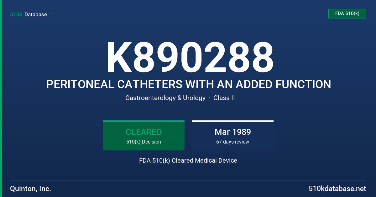 K890288 PERITONEAL CATHETERS WITH AN ADDED FUNCTION FDA 510(k) Cleared Medical Device