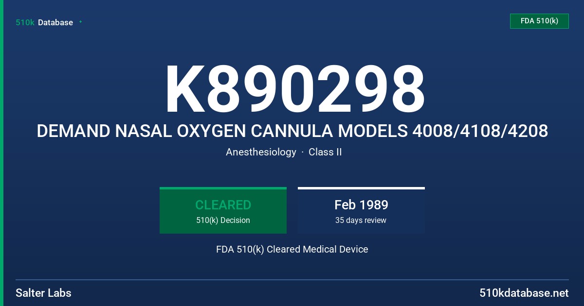K890298 DEMAND NASAL OXYGEN CANNULA MODELS 4008/4108/4208 FDA 510(k) Cleared Medical Device