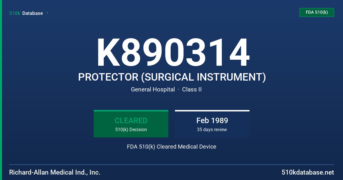 K890314 PROTECTOR (SURGICAL INSTRUMENT) FDA 510(k) Cleared Medical Device