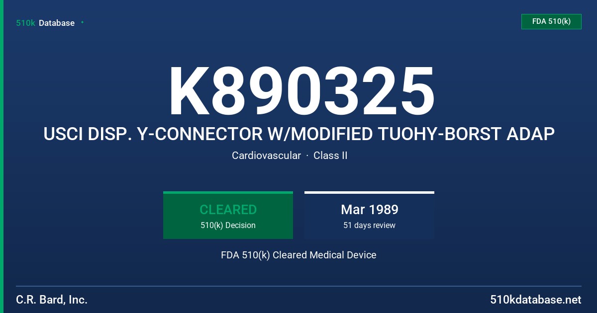 K890325 USCI DISP. Y-CONNECTOR W/MODIFIED TUOHY-BORST ADAP FDA 510(k) Cleared Medical Device