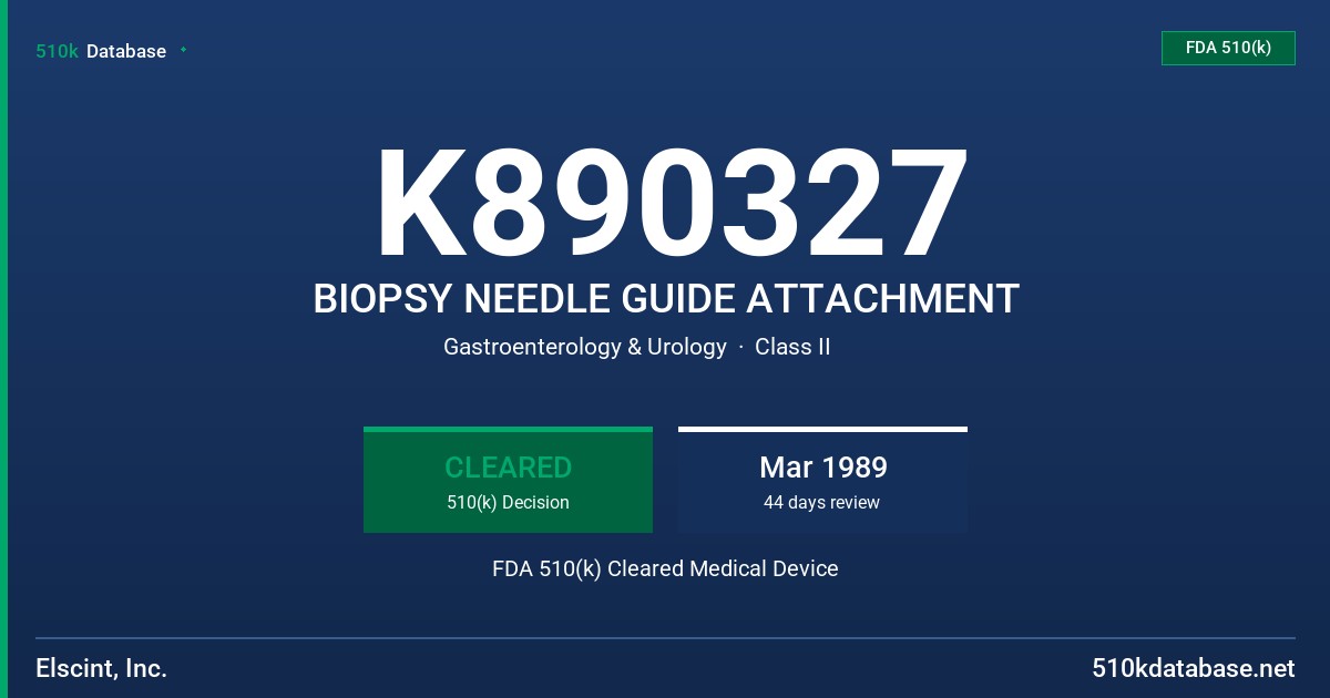 K890327 BIOPSY NEEDLE GUIDE ATTACHMENT FDA 510(k) Cleared Medical Device