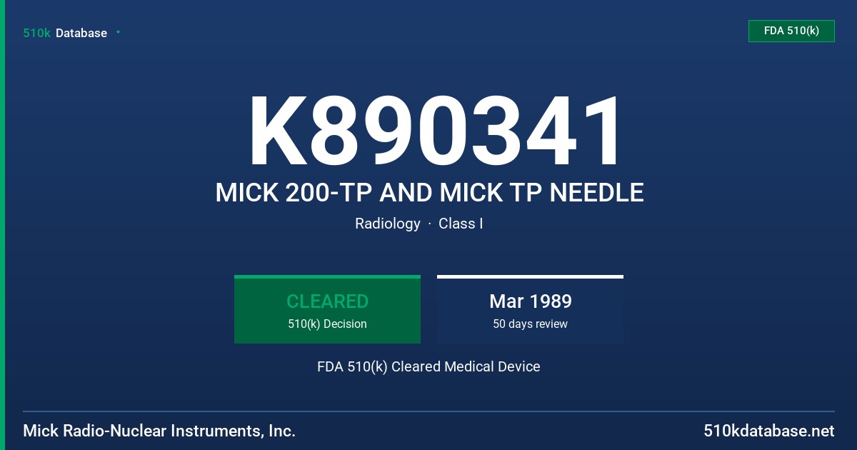 K890341 MICK 200-TP AND MICK TP NEEDLE FDA 510(k) Cleared Medical Device
