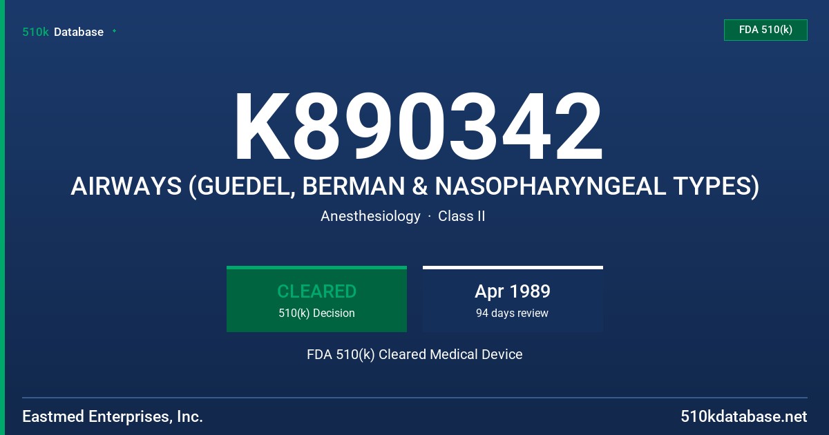 K890342 AIRWAYS (GUEDEL, BERMAN & NASOPHARYNGEAL TYPES) FDA 510(k) Cleared Medical Device
