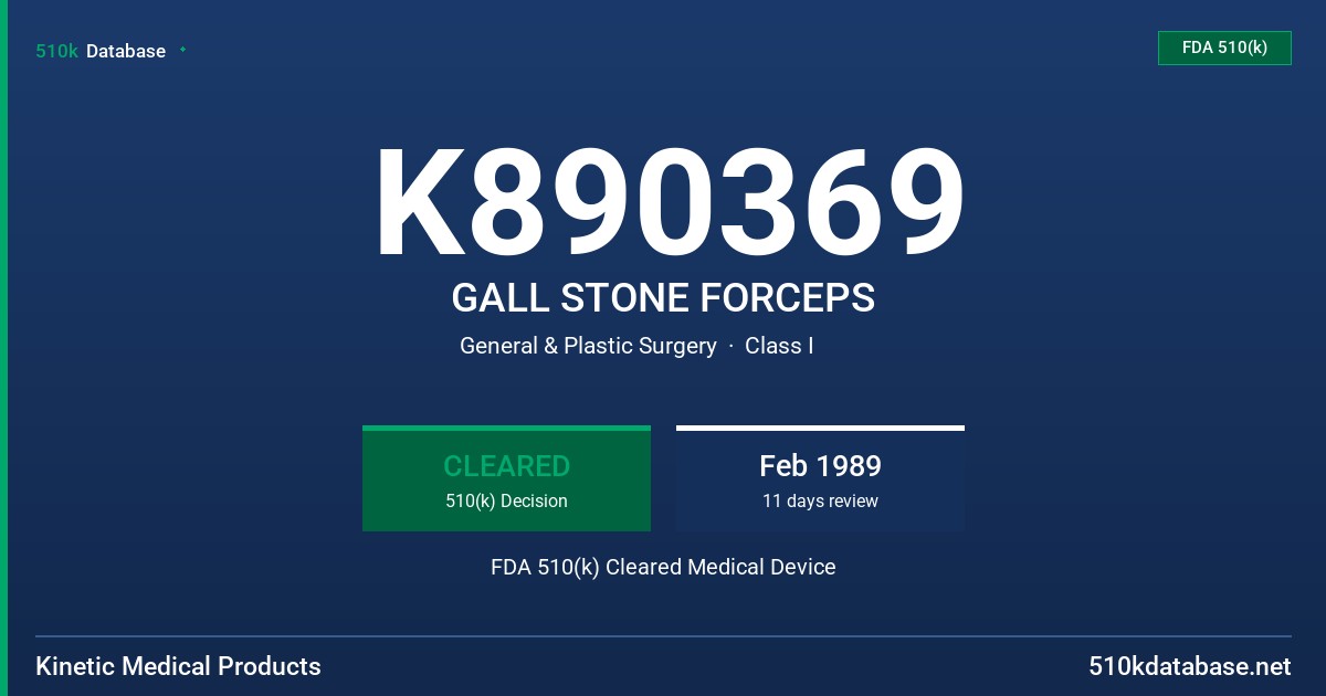 K890369 GALL STONE FORCEPS FDA 510(k) Cleared Medical Device