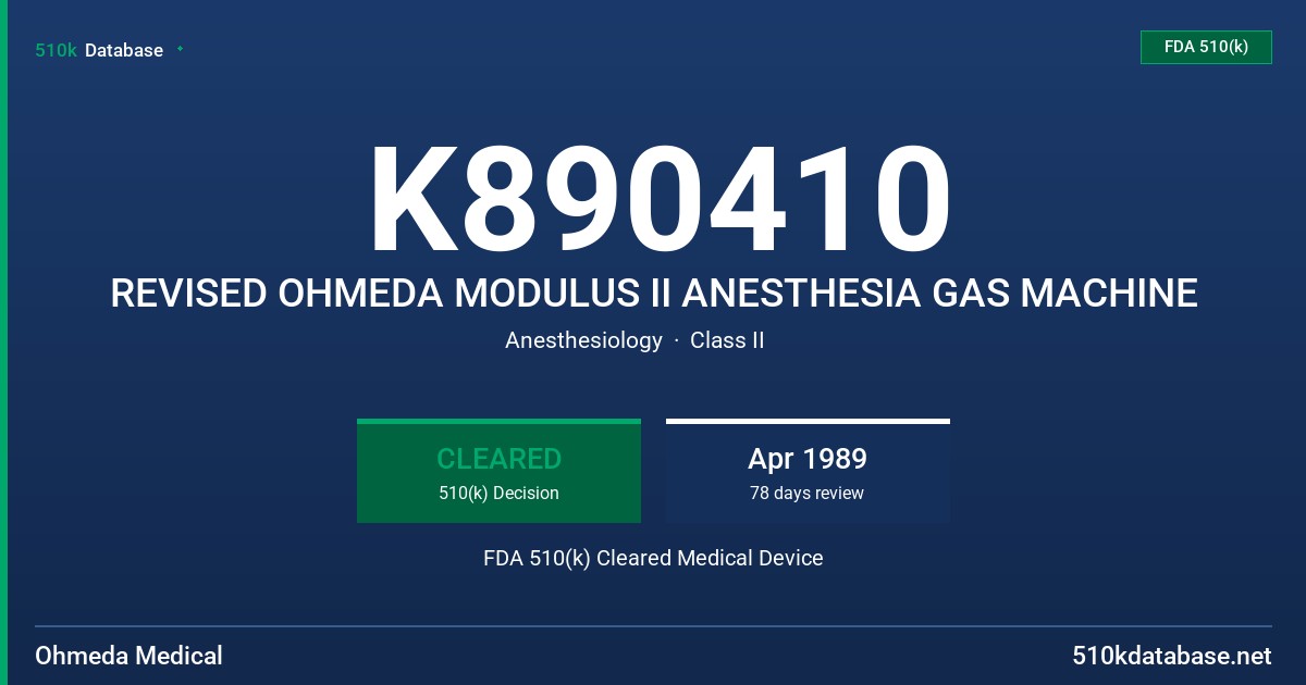 K890410 REVISED OHMEDA MODULUS II ANESTHESIA GAS MACHINE FDA 510(k) Cleared Medical Device