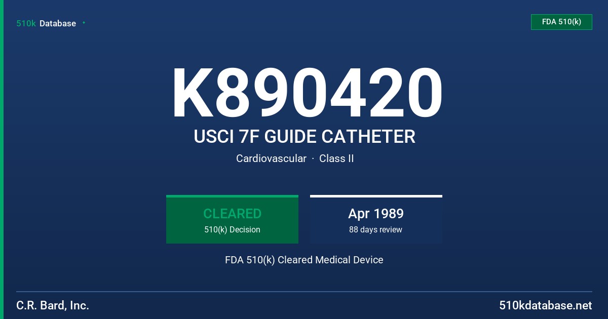 K890420 USCI 7F GUIDE CATHETER FDA 510(k) Cleared Medical Device