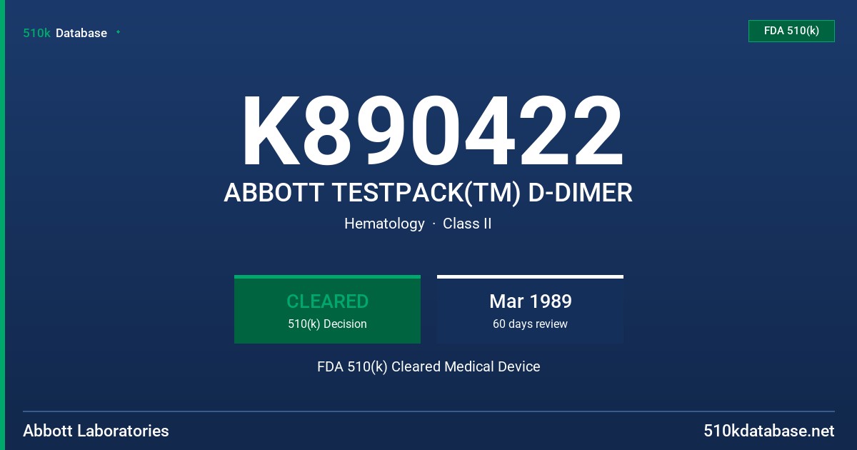 K890422 ABBOTT TESTPACK(TM) D-DIMER FDA 510(k) Cleared Medical Device