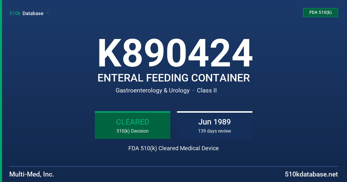 K890424 ENTERAL FEEDING CONTAINER FDA 510(k) Cleared Medical Device